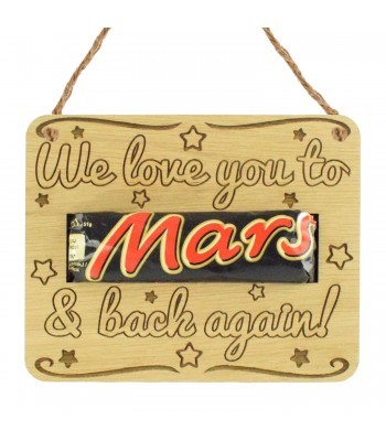 Laser Cut Oak Veneer 'We Love You To Mars & Back Again' Hanging Chocolate Bar Holder